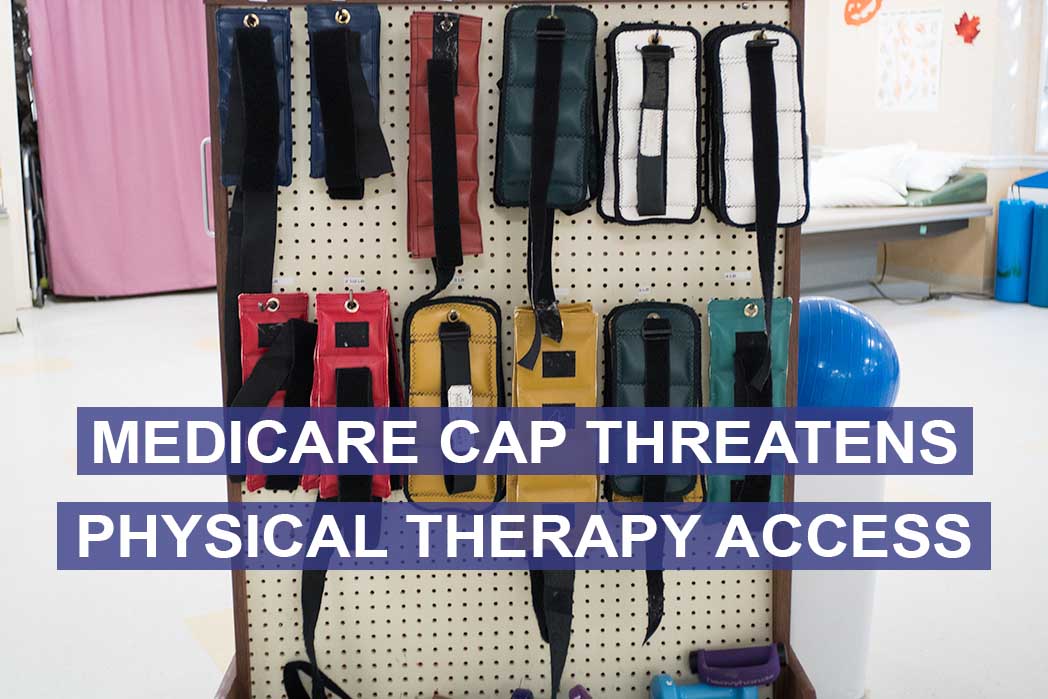 Medicare Therapy Cap Threatens Access to Physical Therapy