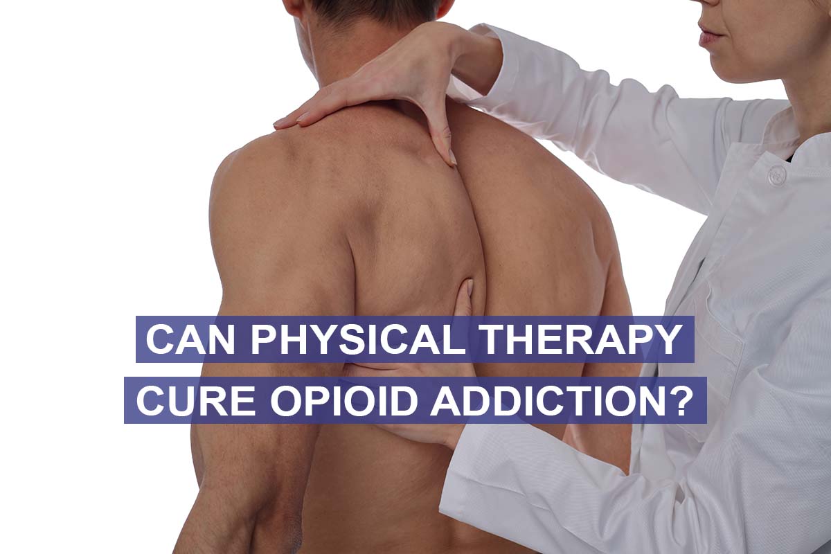 physical therapy vs opiates